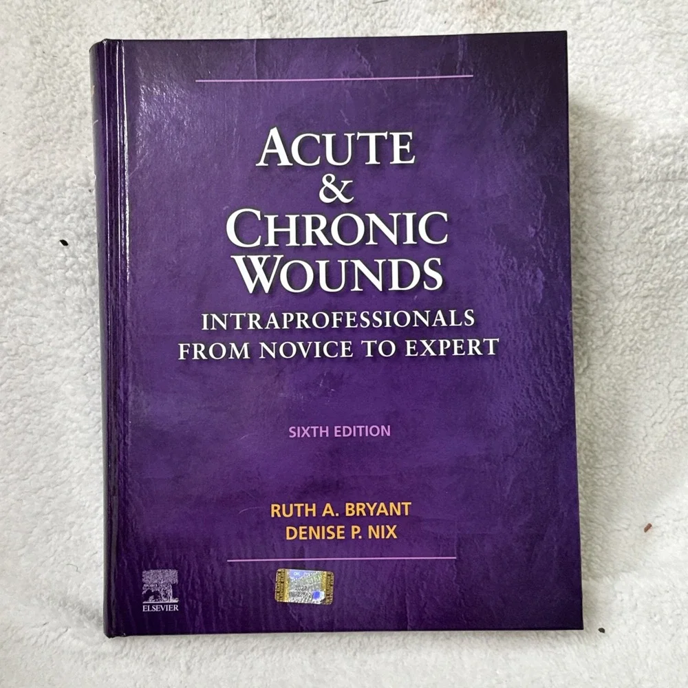 Acute and Chronic Wounds Intraprofessionals from Novice to Expert  6th ed Bryant
